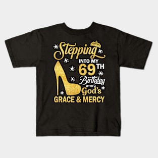 Stepping Into My 69th Birthday With God's Grace & Mercy Bday Kids T-Shirt